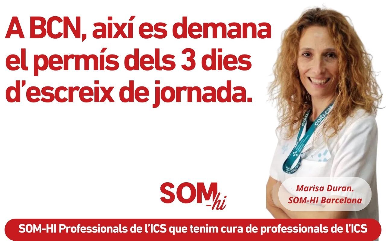 Així es demana a l’AP de Barcelona Ciutat el permís dels tres dies d’escreix de jornada del III Acord que hem tornat a aconseguir des de SOM-HI.